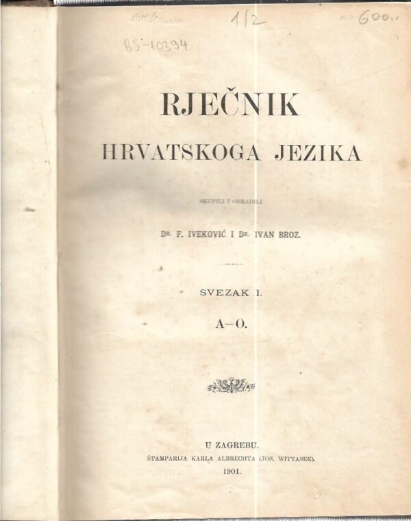 f. iveković, ivan broz: rječnik hrvatskoga jezika i i ii