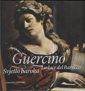 grupa autora, fausto gozzi, pietro di natale (tekstovi): guercino - svjetlo baroka (katalog izložbe iz 2014-2015.)