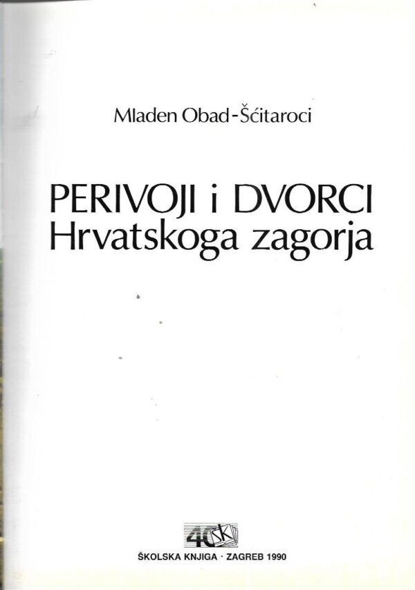 mladen obad-Šćitaroci: perivoji i dvorci hrvatskog zagorja