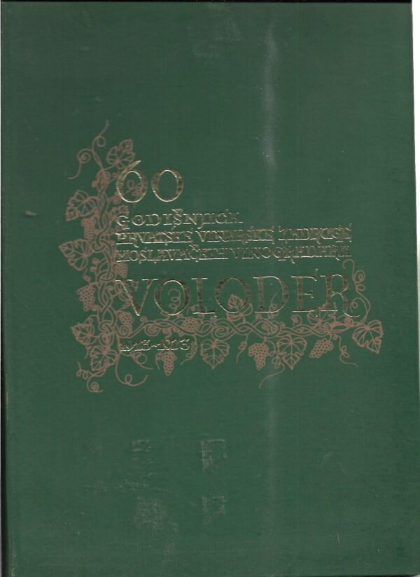 60. godišnjica hrvatske vinarske zadruge moslavačkih vinogradara voloder
