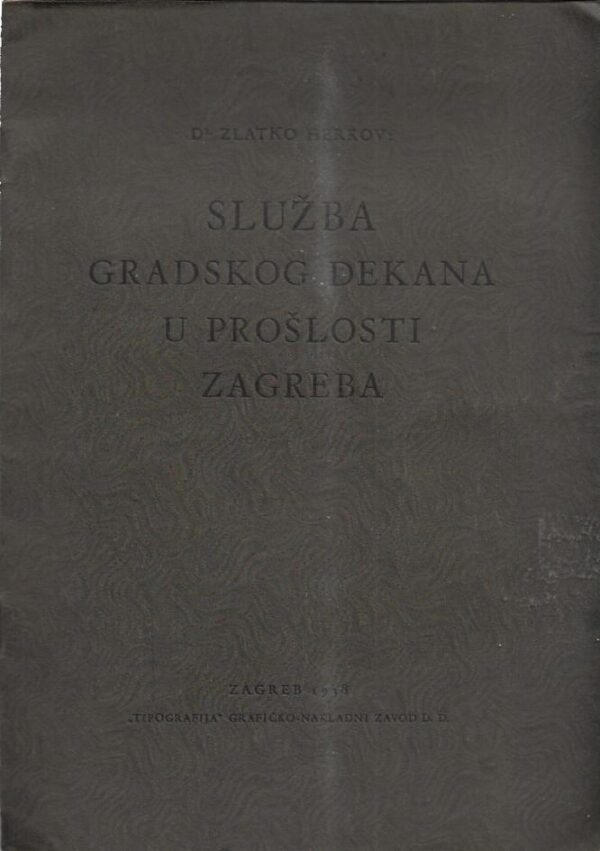 zlatko herkov: služba gradskog dekana u prošlosti zagreba