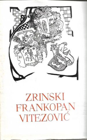 pet stoljeća hrvatske književnosti - zrinski, frankopan, vitezović