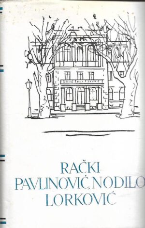 pet stoljeća hrvatske književnosti - rački, pavlinović, nodilo, lorković