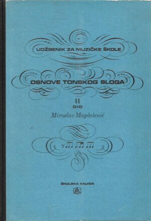 miroslav magdalenić: udžbenik za muzičke škole - osnove tonskog sloga 1-2