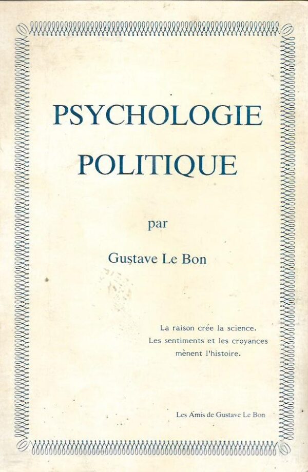 gustave le bon:  psychologie politique et défense sociale