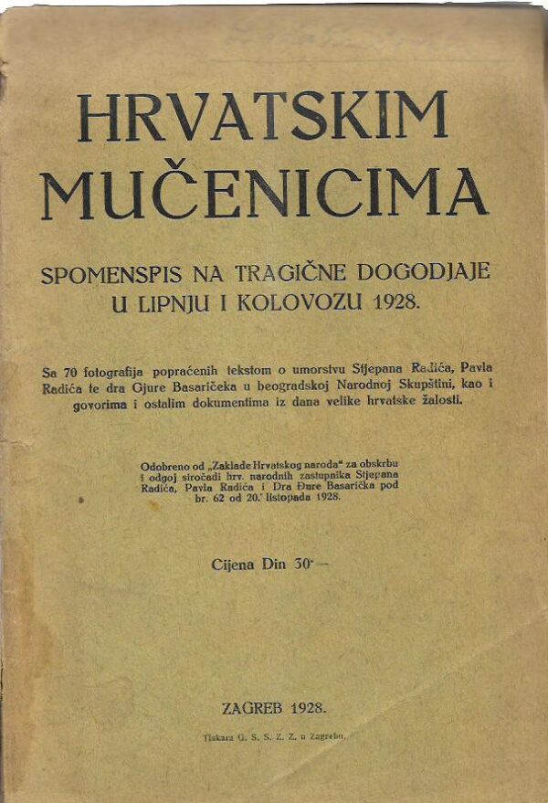 hrvatskim mučenicima - spomenpis na tragične dogadjaje u lipnju i kolovozu 1928.