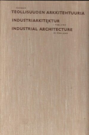 kyösti Álander (ur.): teollisuuden arkkitehtuuria/industriarkitektur i finland/industrial architecture in finland