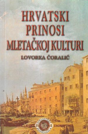 lovorka Čoralić: hrvatski prinosi mletačkoj kulturi