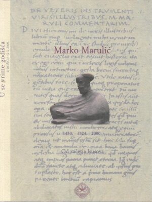 stjepan Šešelj (ur.): marko marulić - 1450. - 1524. - 2000.