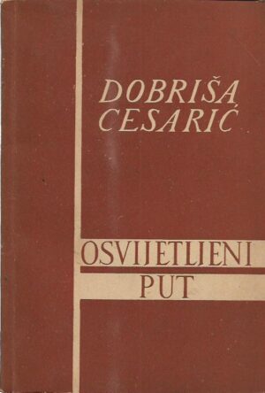 dobriša cesarić: osvijetljeni put