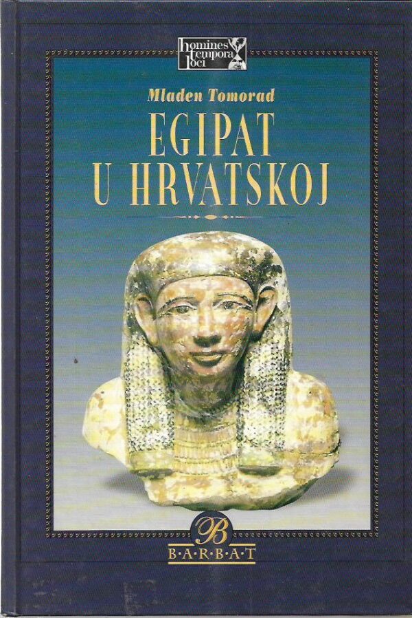 mladen tomorad: egipat u hrvatskoj - egipatske starine u hrvatskoj znanosti i kulturi