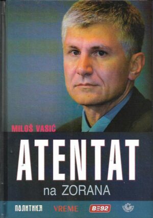 miloš vasić: atentat na zorana