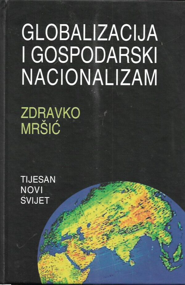 zdravko mršić: globalizacija i gospodarski nacionalizam