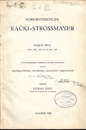 ferdo Šišić (ur.): korespondencija rački - strossmayer - knjiga prva - od 6. okt. 1860 do 28. dec. 1875.