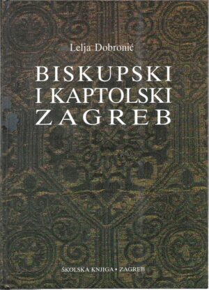 lelja dobronić: biskupski i kaptolski zagreb