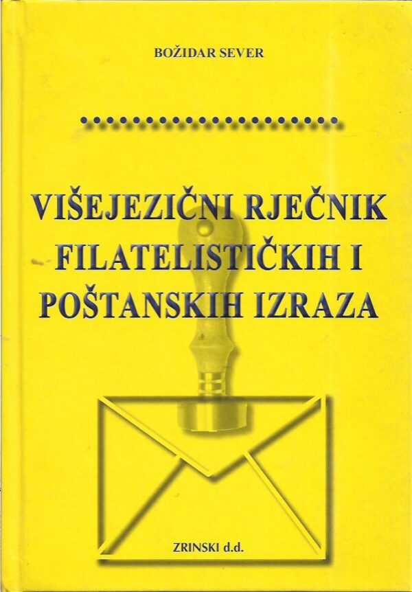 božidar sever: višejezični rječnik filatelističkih i poštanskih izraza