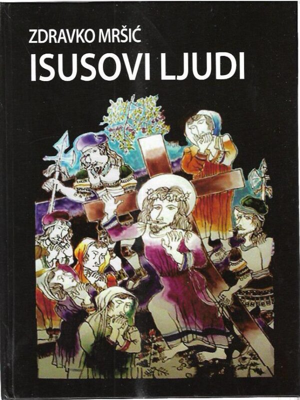 zdravko mršić: isusovi ljudi