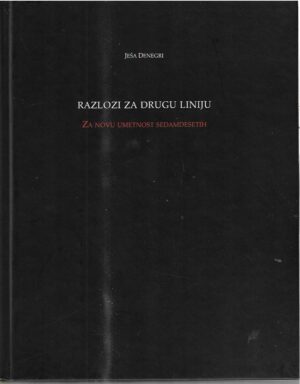 ješa denegri: razlozi za drugu liniju - za novu umetnost sedamdesetih