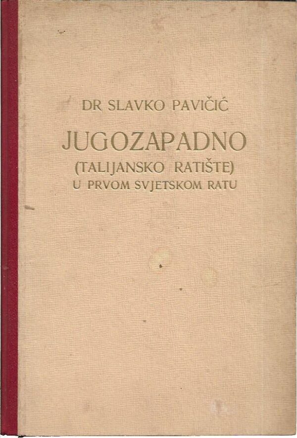 dr. slavko pavičić: jugozapadno (talijansko ratište) u prvom svjetskom ratu