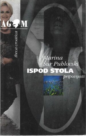 marina Šur puhlovski: ispod stola, pripovijesti