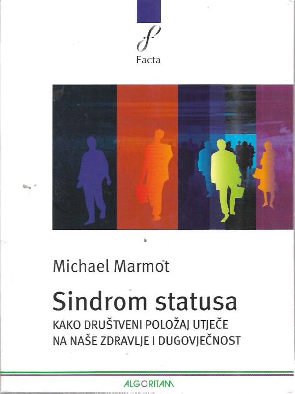 michael marmot: sindrom statusa - kako društveni položaj utječe na naše zdravlje i dugovječnost