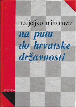 nedjeljko mihanović: na putu do hrvatske državnosti (govori 1990-1994)