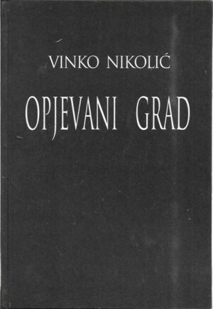 vinko nikolić: opjevani grad