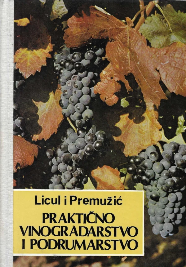 Licul i Premužić: Praktično vinogradarstvo i podrumarstvo