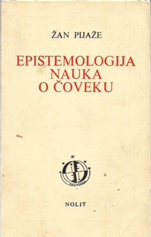 jean piaget: epistemologija nauka o čoveku