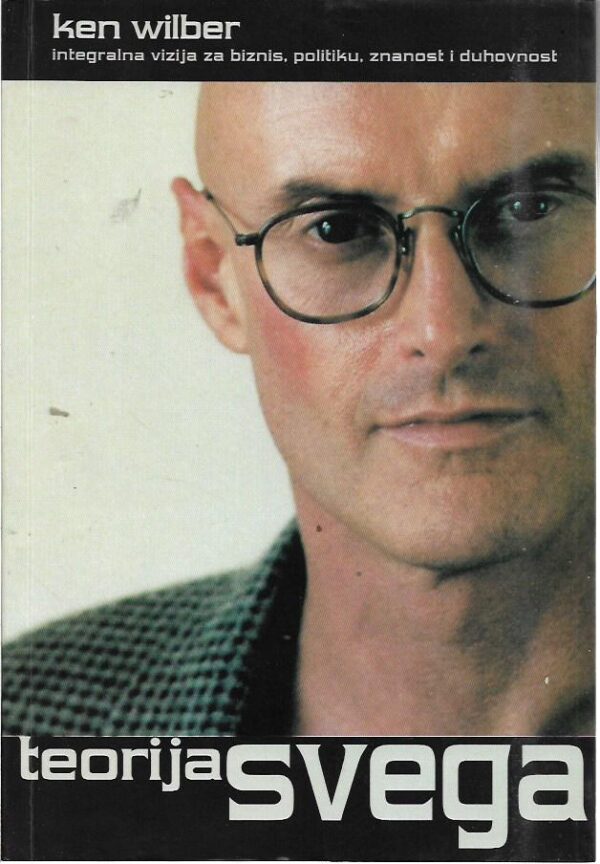 ken wilber: teorija svega