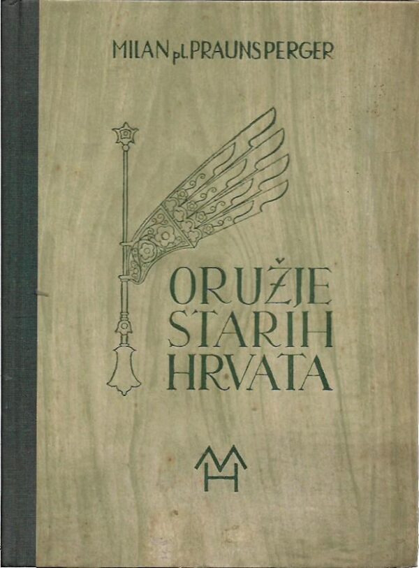 milan pl. praunsperger: oružje starih hrvata