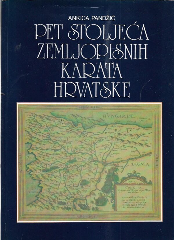 ankica pandžić: pet stoljeća zemljopisnih karata hrvatske