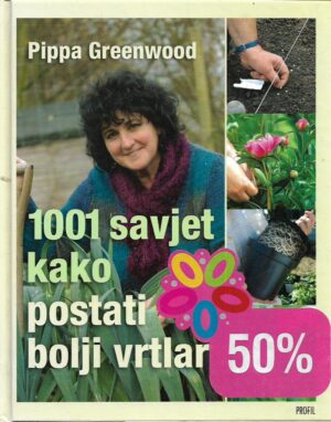 pippa greenwood: 1001 savjet kako postati bolji vrtlar