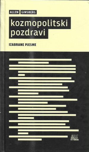 allen ginsberg: kozmopolitski pozdravi - izabrane pjesme