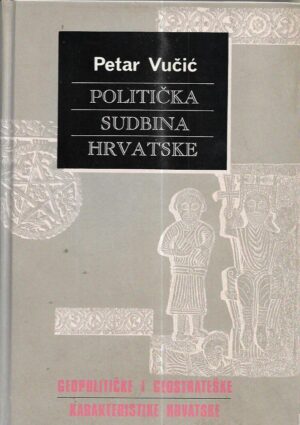 petar vučić (ur.): politička sudbina hrvatske