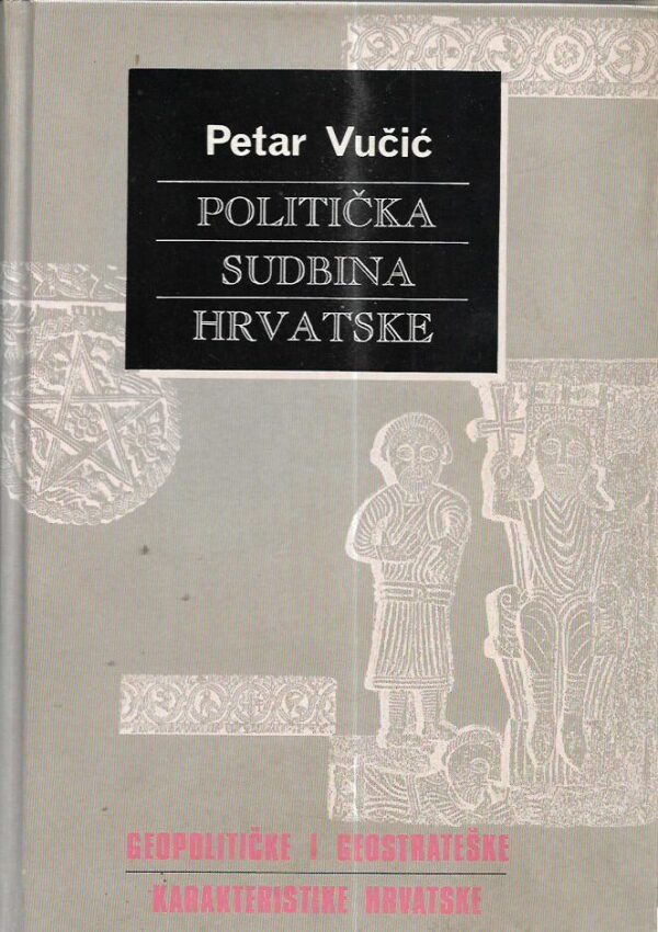 petar vučić (ur.): politička sudbina hrvatske