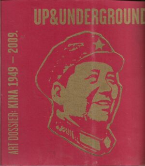 nikola devčić (gl.ur.): up&underground, broj 15/16, 2009. - art dossier: kina 1949-2009.