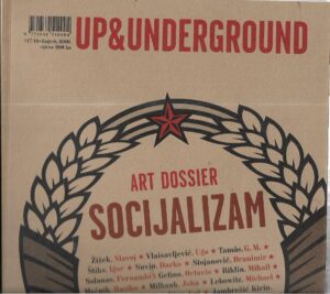 nikola devčić (gl.ur.): up&underground, broj 17/18, 2010. - art dossier: socijalizam