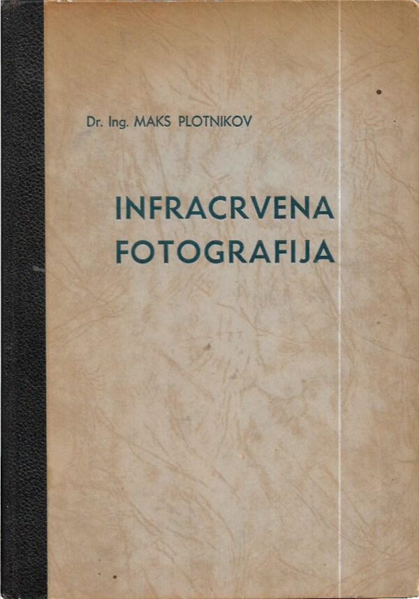 dr. ing. maks plotnikov: infracrvena fotografija i njena primjena