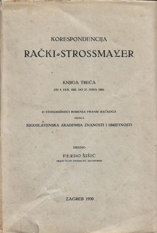 ferdo Šišić (ured.): korespondencija rački-strossmayer (knjiga treća)