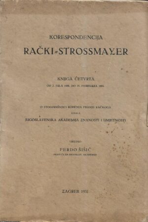 ferdo Šišić (ured.): korespondencija rački-strossmayer (knjiga četvrta)