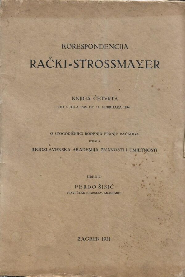 ferdo Šišić (ured.): korespondencija rački-strossmayer (knjiga četvrta)