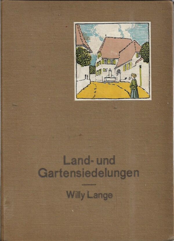 willy lange: land- und gartensiedelungen