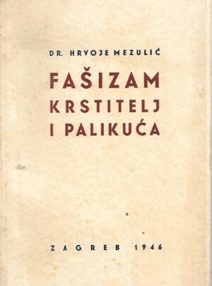 dr. hrvoje mezulić: fašizam, krstitelj i palikuća