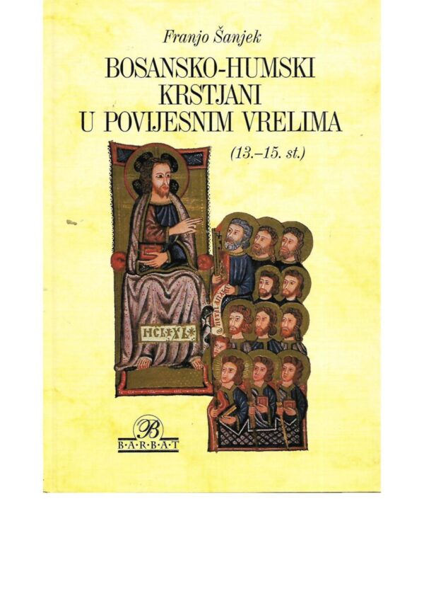 franjo Šanjek: bosansko-humski krstjani u povijesnim vrelima (13. - 15. st.)