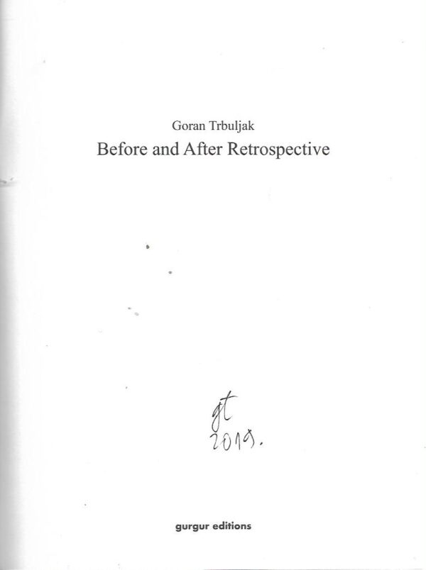 goran trbuljak: before and after retrospective (s potpisom autora)