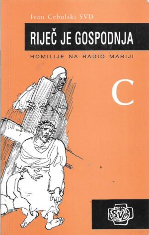 ivan cebulski: riječ je gospodnja, homilije na radio mariji c