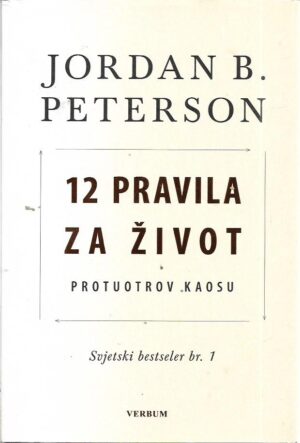 jordan b. peterson: 12 pravila za život