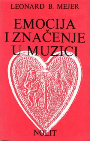 leonard b. meyer: emocija i značenje u muzici