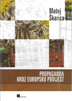 matej Škarica: propaganda kroz europsku povijest